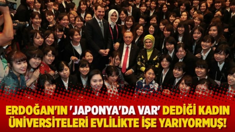 Erdoğan’ın ‘Japonya’da var’ dediği kadın üniversiteleri evlilikte işe yarıyormuş!