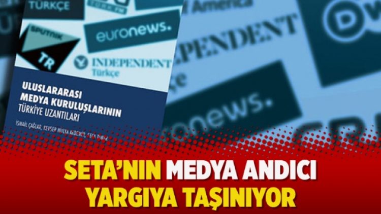 SETA’nın medya andıcı yargıya taşınıyor