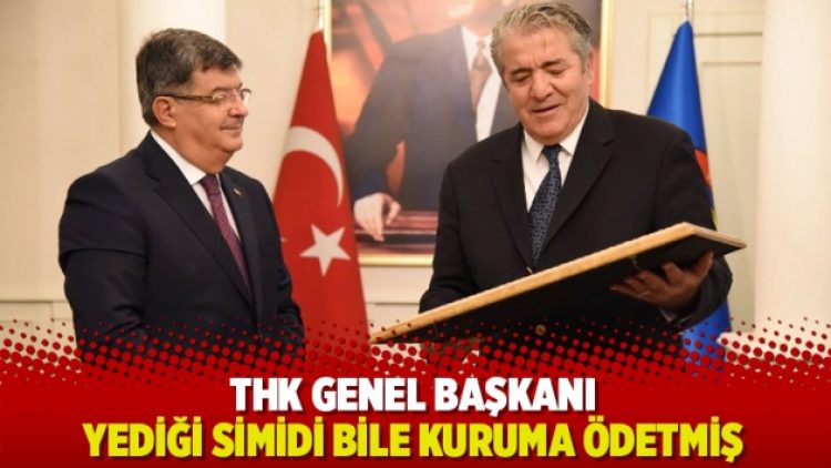 THK genel başkanı yediği simidi bile kuruma ödetmiş