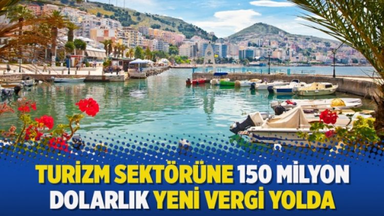 Turizm sektörüne 150 milyon dolarlık yeni vergi yolda