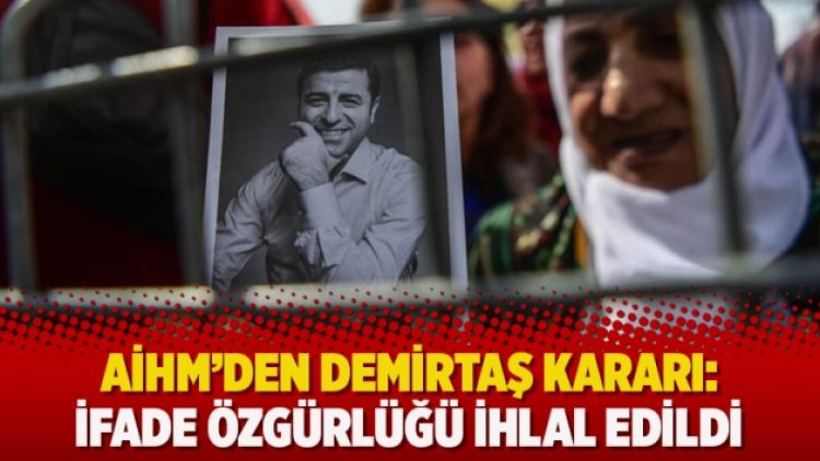 AİHM’den Demirtaş kararı: İfade özgürlüğü ihlal edildi