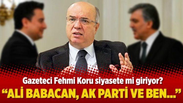 Gazeteci Fehmi Koru: Ali Babacan, AK Parti ve ben…