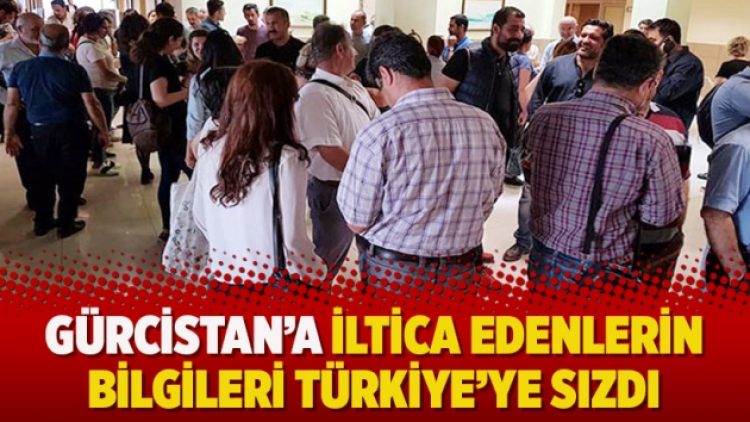 Gürcistan’a iltica edenlerin bilgileri Türkiye’ye sızdı