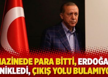 ‘Hazinede para bitti, Erdoğan panikledi, çıkış yolu bulamıyor’