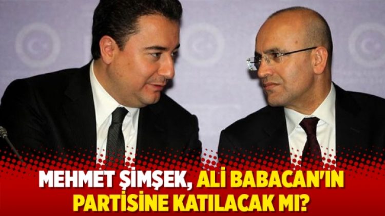 Mehmet Şimşek, Ali Babacan’ın partisine katılacak mı?