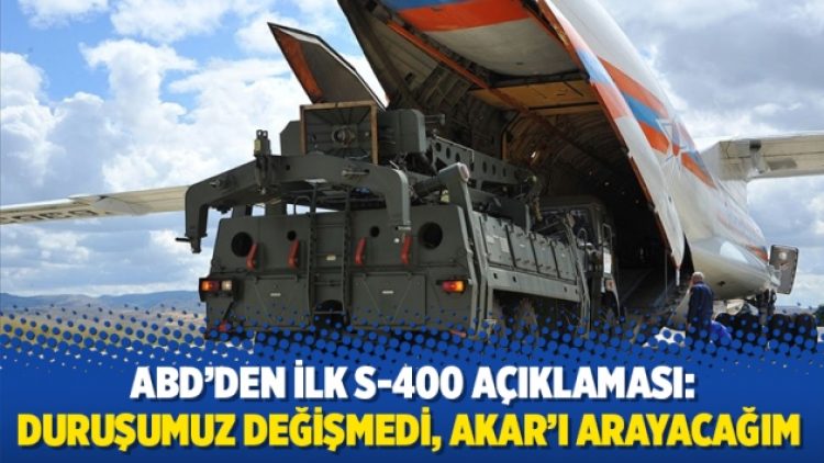 ABD’den ilk S-400 açıklaması