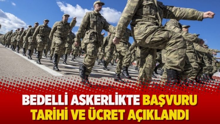 Bedelli askerlikte başvuru tarihi ve ücret açıklandı