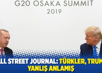 Wall Street Journal: Türkler, Trump’ı yanlış anlamış