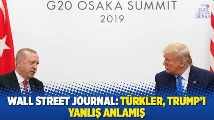 Wall Street Journal: Türkler, Trump’ı yanlış anlamış