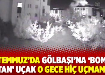 15 Temmuz’da Gölbaşı’na ‘bomba atan’ uçak o gece hiç uçmamış