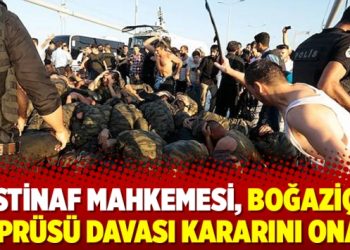 İstinaf Mahkemesi, Boğaziçi Köprüsü Davası kararını onadı