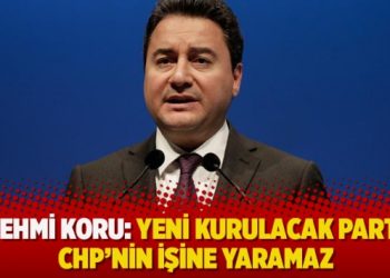 Fehmi Koru: Yeni kurulacak parti CHP’nin işine yaramaz