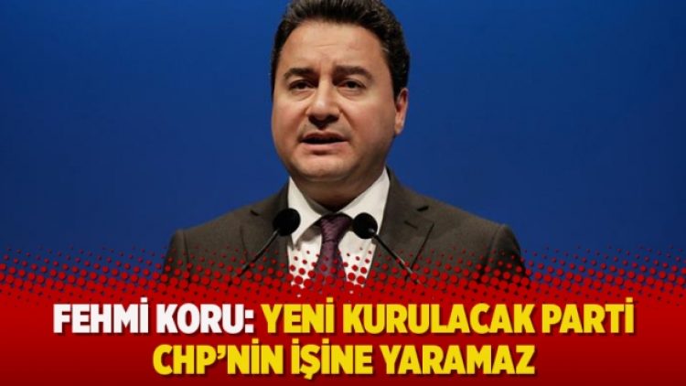 Fehmi Koru: Yeni kurulacak parti CHP’nin işine yaramaz