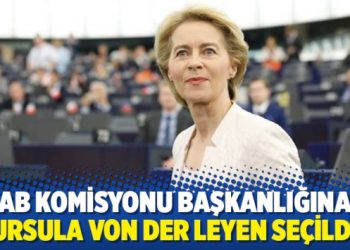 AB Komisyonu Başkanlığına Ursula von der Leyen seçildi
