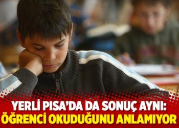 Yerli PISA’da da sonuç aynı: Öğrenci okuduğunu anlamıyor