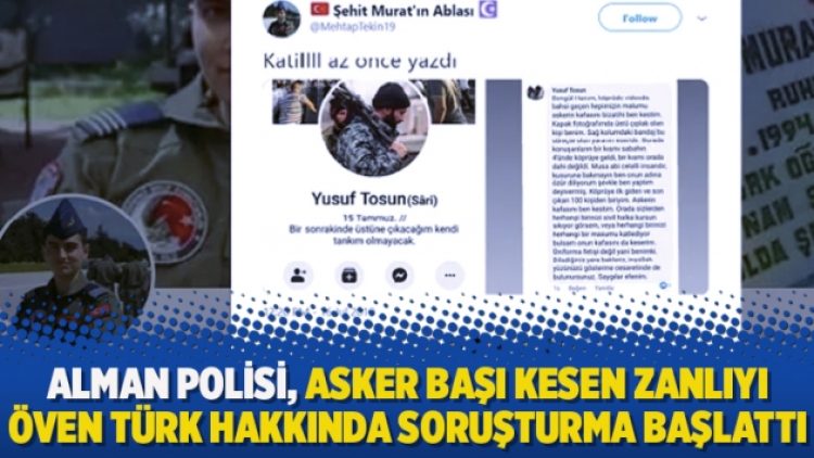 Alman polisi, asker başı kesen zanlıyı öven Türk hakkında soruşturma başlattı