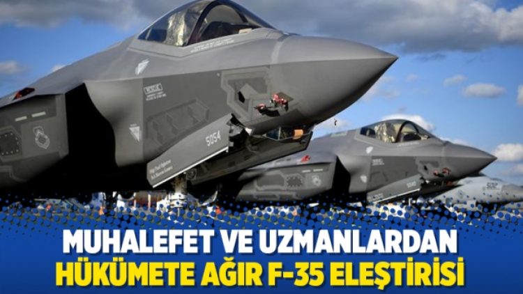 Muhalefet ve uzmanlardan hükümete ağır F-35 eleştirisi
