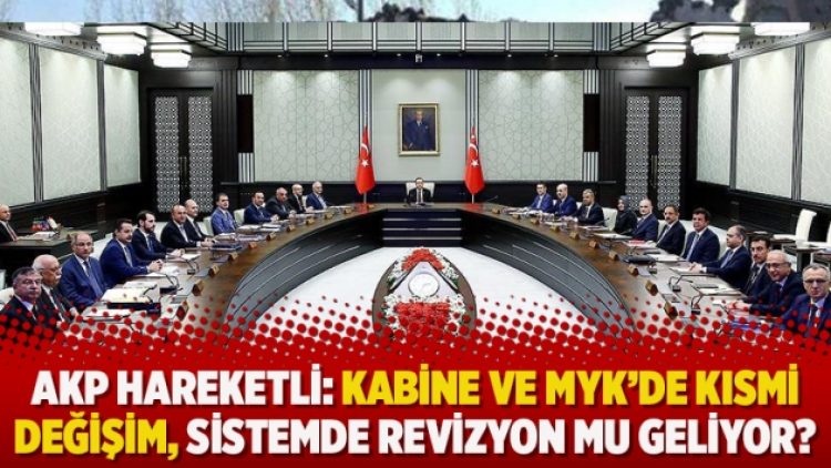 AKP hareketli: Kabine ve MYK’de kısmi değişim, sistemde revizyon mu geliyor?