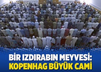 Bir ızdırabın meyvesi: Kopenhag Büyük Cami