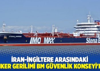 Tanker gerilimi BM Güvenlik Konseyi’nde