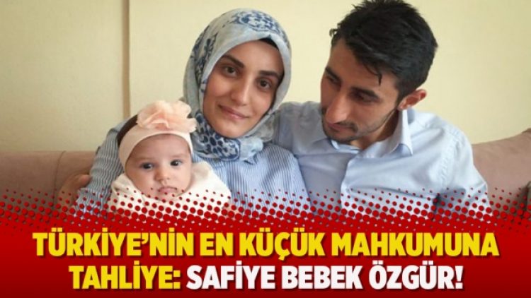 Türkiye’nin en küçük mahkumuna tahliye: Safiye bebek özgür!