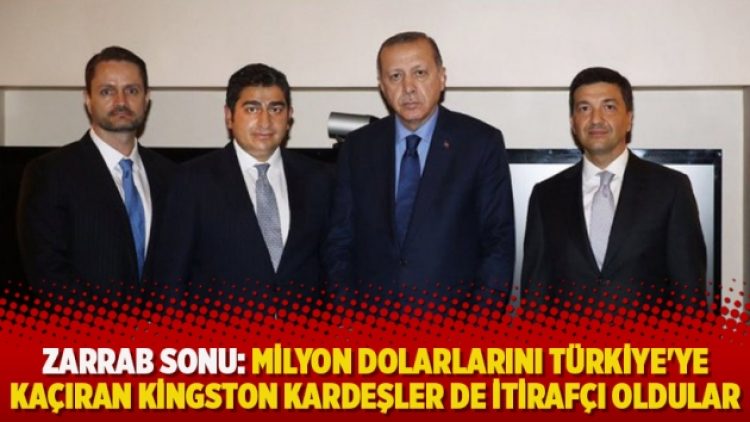 Zarrab sonu: Milyon dolarlarını Türkiye’ye kaçıran Kingston Kardeşler de itirafçı oldular