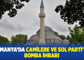 Almanya’da camilere ve Sol Parti’ye bomba ihbarı