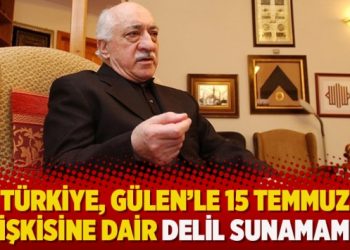 Türkiye, Gülen’le 15 Temmuz ilişkisine dair delil sunamamış