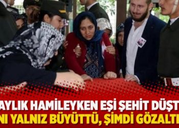 8 aylık hamileyken eşi şehit düştü, kızını yalnız büyüttü, şimdi gözaltında