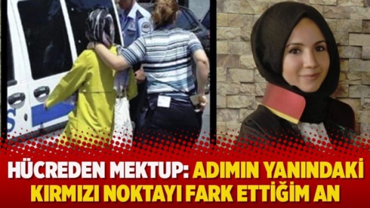 Hücreden mektup: Adımın yanındaki kırmızı noktayı fark ettiğim an
