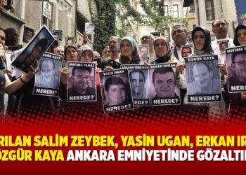 Kaçırılan Salim Zeybek, Yasin Ugan, Erkan Irmak ve Özgür Kaya Ankara Emniyetinde gözaltında