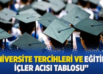 “Üniversite tercihleri ve eğitimin içler acısı tablosu”