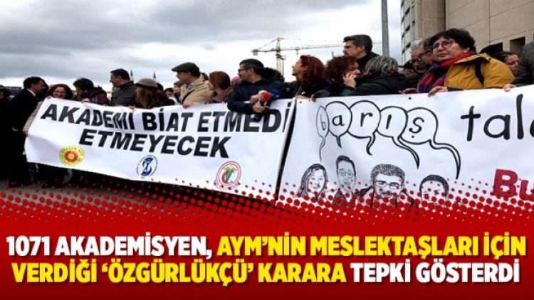 1071 akademisyen, AYM’nin meslektaşları için verdiği ‘özgürlükçü’ karara tepki gösterdi