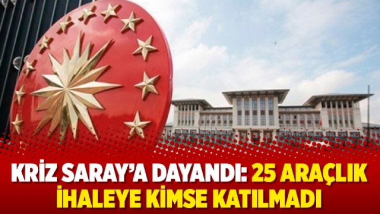 Kriz Saray’a dayandı: 25 araçlık ihaleye kimse katılmadı