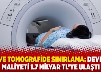 MR ve tomografide sınırlama: Devlete maliyeti 1.7 milyar TL’ye ulaştı