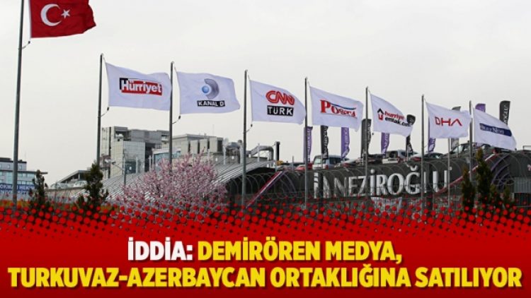 İddia: Demirören Medya, Turkuvaz-Azerbaycan ortaklığına satılıyor