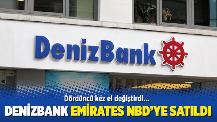 DenizBank Emirates NBD’ye satıldı