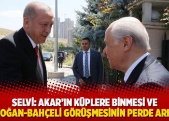 ​Selvi: Akar’ın küplere binmesi ve Erdoğan-Bahçeli görüşmesinin perde arkası