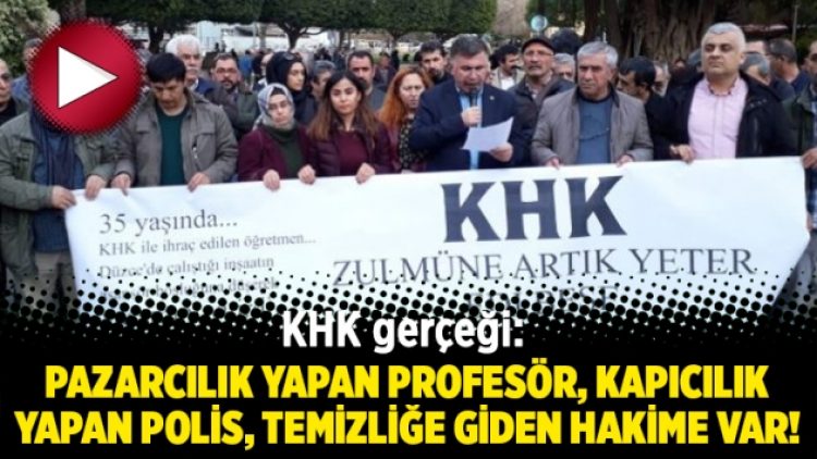 KHK gerçeği: Pazarcılık yapan profesör, kapıcılık yapan polis, temizliğe giden hakime var!