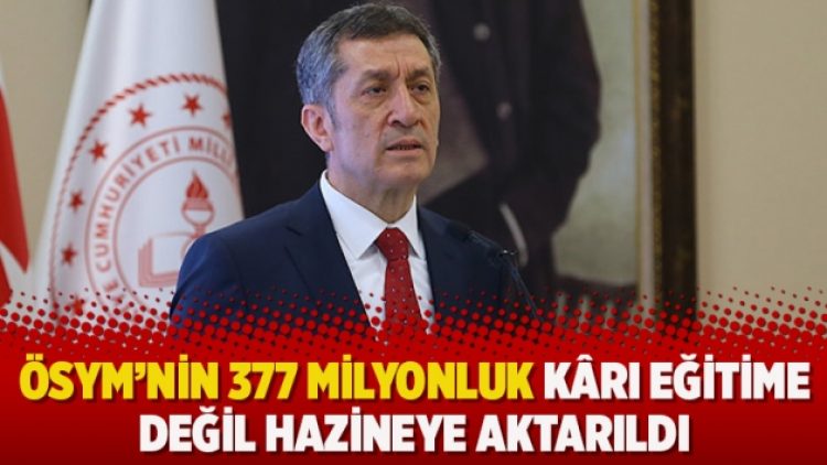 ÖSYM’nin 377 milyonluk kârı eğitime değil Hazineye aktarıldı
