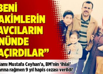 “Beni hakimlerin savcıların önünde kaçırdılar”