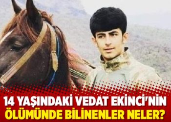 Vedat Ekinci’nin ölümünde bilinenler neler?