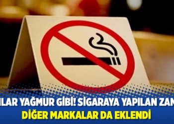 Sigaraya yapılan zamma diğer markalar da eklendi