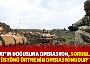 “Fırat’ın doğusuna operasyon, sorunların üstünü örtmenin operasyonudur”