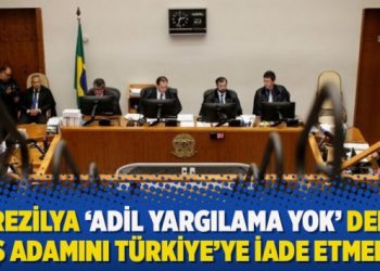Brezilya ‘adil yargılama yok’ dedi, iş adamını Türkiye’ye iade etmedi