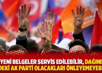 ​Dilipak: Yeni belgeler servis edilebilir, dağınık hâldeki AK Parti olacakları önleyemeyebilir