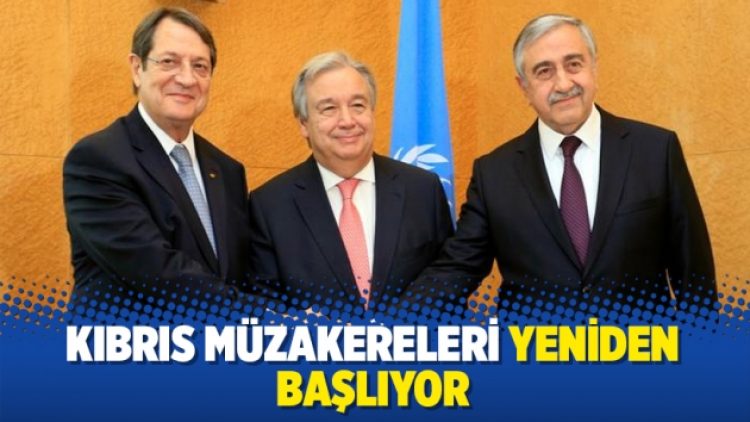 Kıbrıs müzakereleri yeniden başlıyor