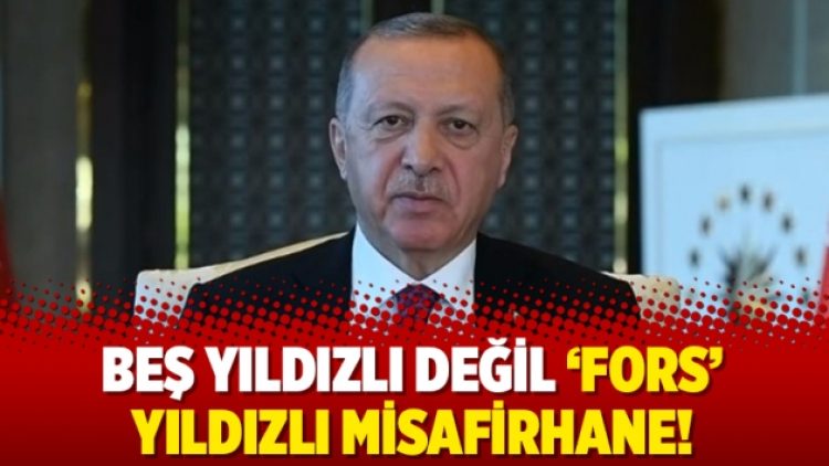 Beş yıldızlı değil ‘fors’ yıldızlı misafirhane!