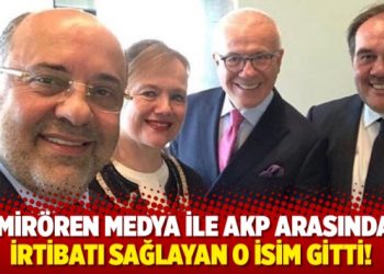 Demirören medya ile AKP arasındaki irtibatı sağlayan o isim gitti!