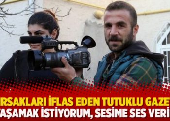 Bağırsakları iflas eden tutuklu gazeteci: Yaşamak istiyorum, sesime ses verin